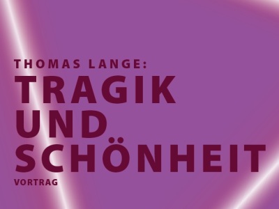 KUNST & REDEN: Thomas Lange_ Tragik & Schönheit